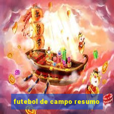 futebol de campo resumo